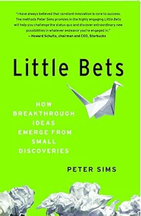 Little.Bets.How.Breakthrough.Ideas.Emerge.from.Small.Discoveries Ebook Doc