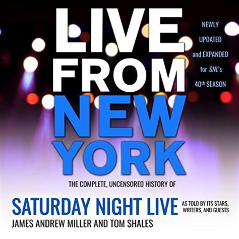 Live From New York An Uncensored History of Saturday Night Live, as Told By its Stars, Writers and Epub
