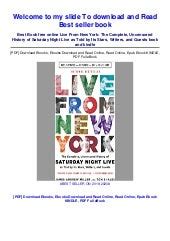 Live From New York The Complete Uncensored History of Saturday Night Live as Told by Its Stars Writers and Guests Reader