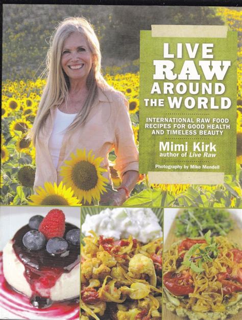 Live Raw Around The World International Raw Food Recipes For Good Health And Timeless Beauty Kindle Editon
