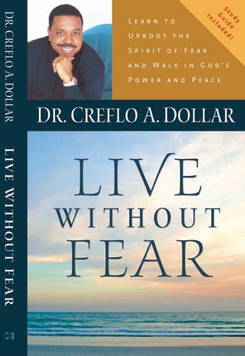 Live Without Fear Learn To Uproot The Spirit Of Fear And Walk In God s Power And Peace Reader