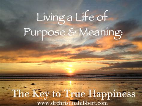 Live with purpose and meaning: