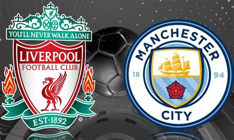 Liverpool vs. Manchester City: A Clash of the Titans