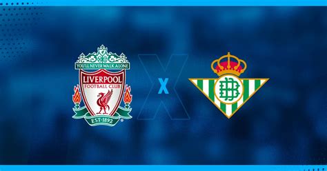 Liverpool x Betis