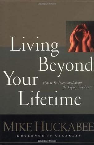 Living Beyond Your Lifetime How to Be Intentional about the Legacy You Leave Epub