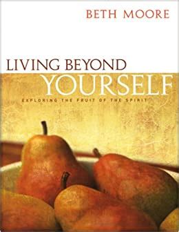 Living Beyond Yourself Bible Study Book Exploring the Fruit of the Spirit Reader