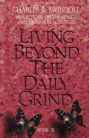 Living Beyond the Daily Grind Reflections on the Songs and Sayings in Scripture Book I PDF