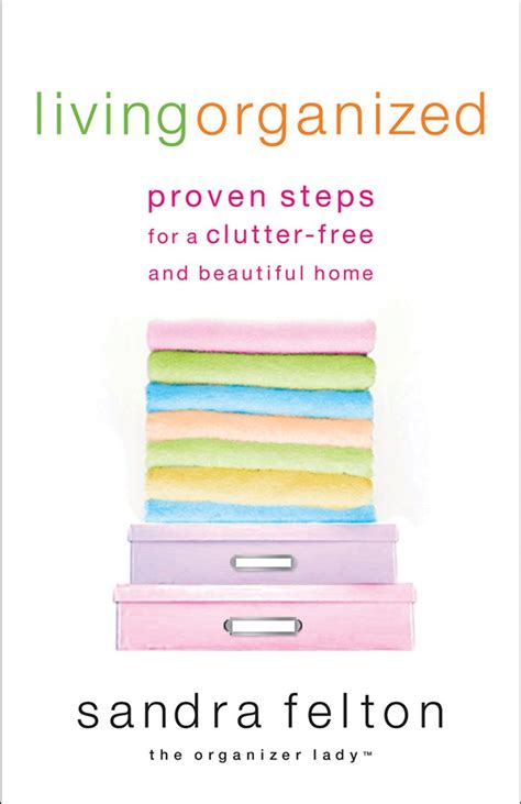 Living Organized Proven Steps for a Clutter Free and Beautiful Home Epub