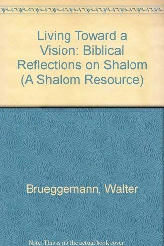 Living Toward a Vision Biblical Reflections on Shalom Shalom Resource Kindle Editon