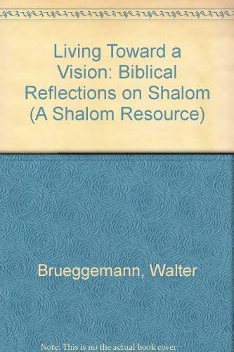 Living Toward a Vision Biblical Reflections on Shalom Shalom Resource Kindle Editon