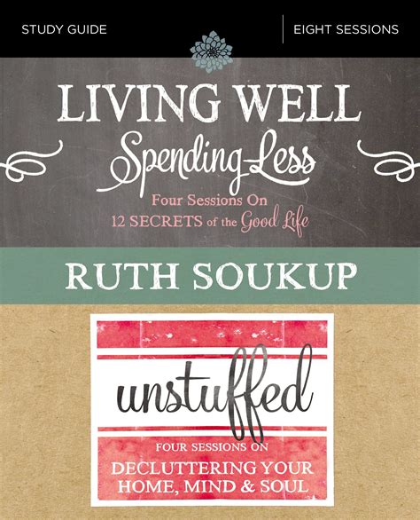 Living Well Spending Less Unstuffed Study Guide Eight Weeks to Redefining the Good Life and Living It Doc
