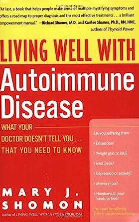 Living Well with Autoimmune Disease What Your Doctor Doesn t Tell YouThat Yo Kindle Editon