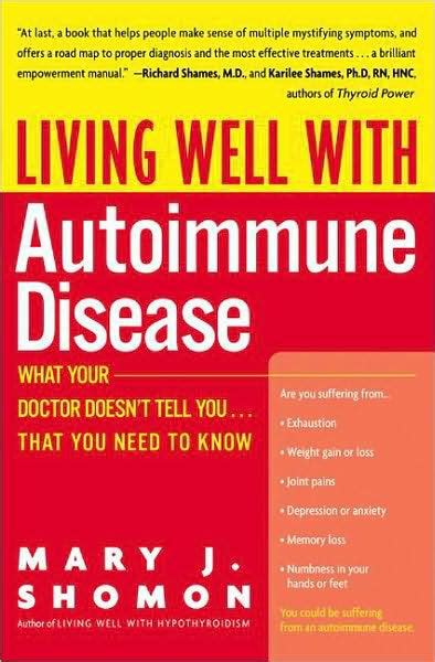 Living Well with Autoimmune Disease What Your Doctor Doesn t Tell YouThat You Need to Know Doc