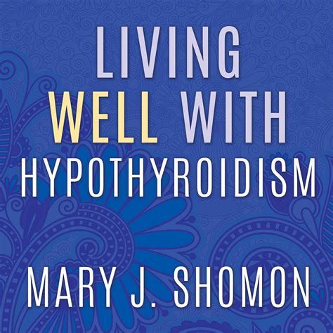 Living Well with Hypothyroidism What Your Doctor Doesn t Tell You That You Need to Know Epub