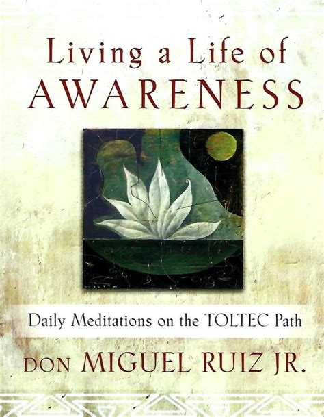 Living a Life of Awareness Daily Meditations on the Toltec Path Kindle Editon