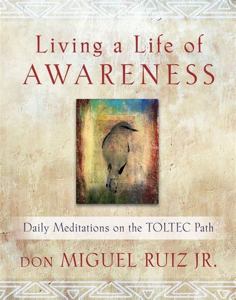 Living a Life of Awareness Daily Meditations on the Toltec Path Kindle Editon