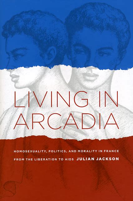 Living in Arcadia: Homosexuality Reader