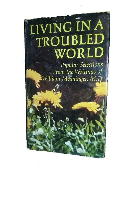 Living in a troubled world selections from the writings of William C Menninger Kindle Editon
