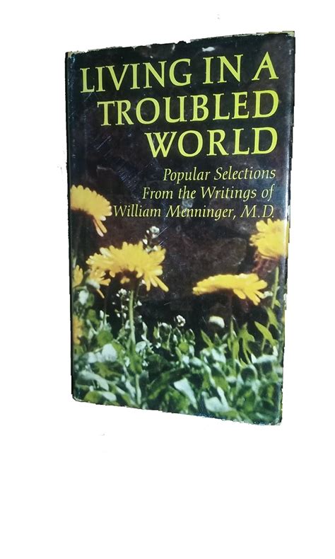 Living in a troubled world selections from the writings of William C Menninger Kindle Editon