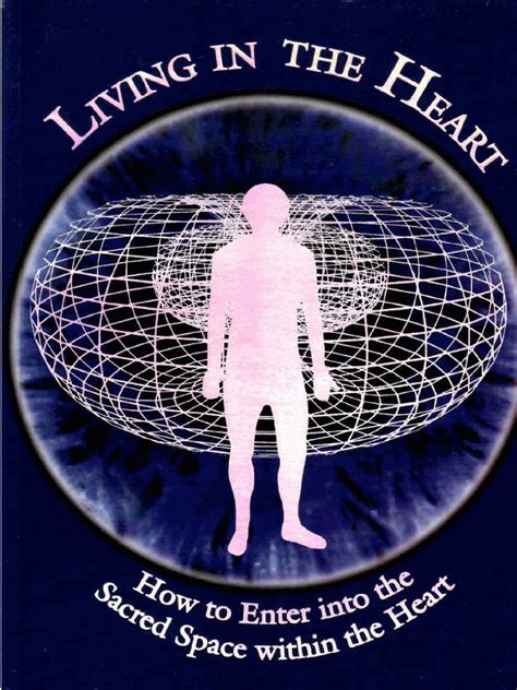 Living in the Heart: How to Enter into the Sacred Space Within the Heart Kindle Editon