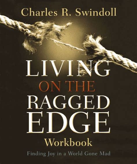 Living on the Ragged Edge Workbook: Finding Joy in a World Gone Mad Kindle Editon