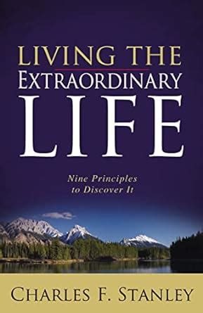 Living the Extraordinary Life: Nine Principles to Discover It PDF