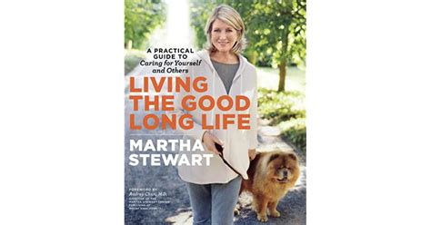 Living the Good Long Life A Practical Guide to Caring for Yourself and Others Doc