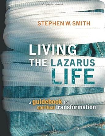 Living the Lazarus Life A Guidebook for Spiritual Transformation PDF
