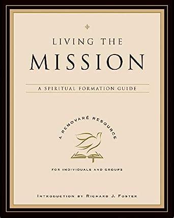 Living the Mission A Spiritual Formation Guide A Renovare Resource Reader