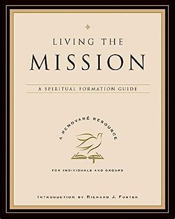 Living the Mission A Spiritual Formation Guide A Renovare Resource Reader