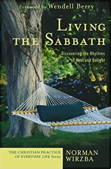 Living the Sabbath Discovering the Rhythms of Rest and Delight The Christian Practice of Everyday Life Kindle Editon