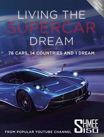 Living the Supercar Dream 76 Cars 14 Countries and 1 Dream Kindle Editon