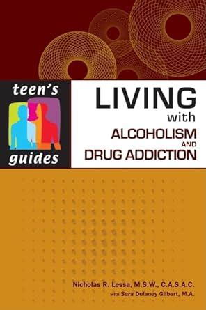 Living with Alcoholism and Drug Addiction (Teen's Guide PDF