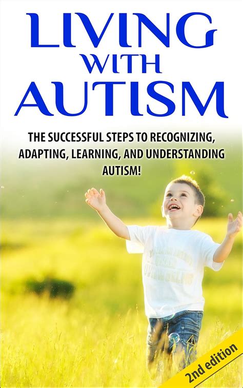 Living with Autism The Successful Steps to Recognizing Adapting Learning and Understanding Autism Epub