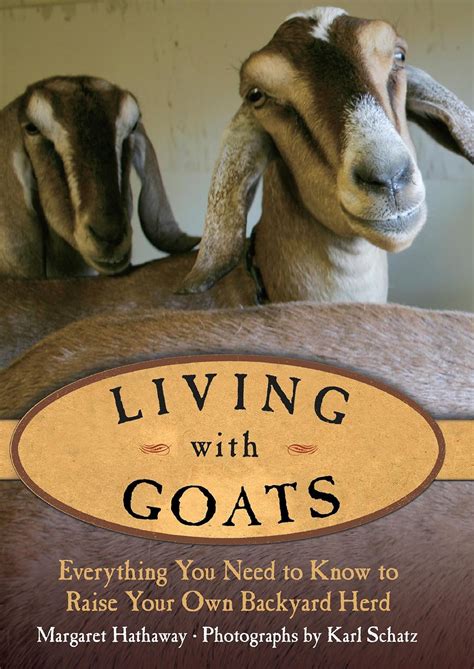 Living with Goats Everything You Need to Know to Raise Your Own Backyard Herd Epub