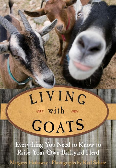 Living with Goats Everything You Need to Know to Raise Your Own Backyard Herd Epub