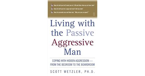 Living with the Passive-Aggressive Man Coping with Hidden Aggression From the Bedroom to the Boardroom Epub
