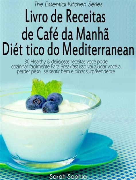 Livro de Receitas de Café da Manhã Dietético do Mediterranean Portuguese Edition PDF