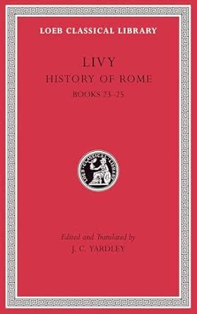 Livy History of Rome Volume VI Books 23-25 Loeb Classical Library No 355 Doc