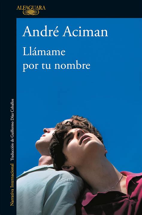 Llámame por tu nombre Call Me by Your Name Spanish Edition Reader