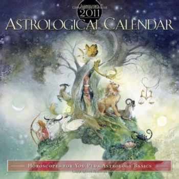 Llewellyn s 2011 Astrological Calendar Horoscopes For You Plus Astrology Basics Annuals Astrological Calendar Kindle Editon