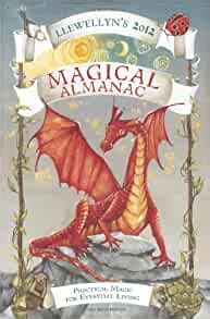 Llewellyn s 2012 Magical Almanac Practical Magic for Everyday Living Annuals Magical Almanac Kindle Editon