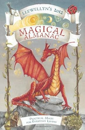 Llewellyn s 2012 Magical Almanac Practical Magic for Everyday Living Annuals Magical Almanac Kindle Editon