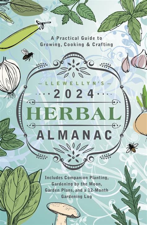 Llewellyn s 2019 Herbal Almanac A Practical Guide to Growing Cooking and Crafting Llewellyn s Herbal Almanac Reader