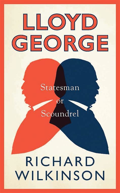 Lloyd George Statesman or Scoundrel A Life in Politics Epub
