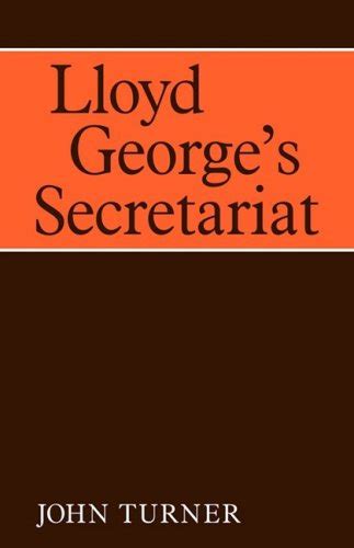 Lloyd Georges Secretariat (Cambridge Studies in the History and Theory of Politics) Ebook Kindle Editon