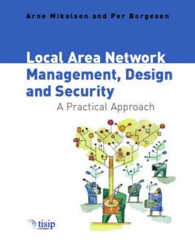 Local Area Network Management, Design & Security A Practical Approac Doc