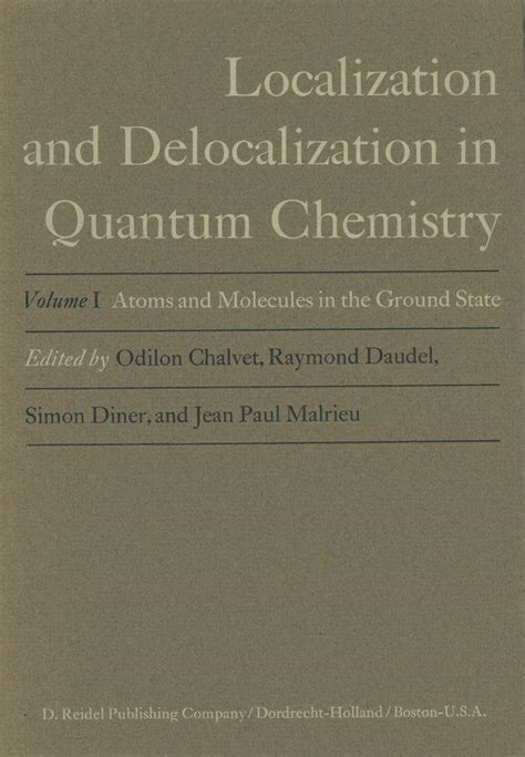 Localization and Delocalization in Quantum Chemistry, Vol. 1 Atoms and Molecules in the Ground Stat PDF