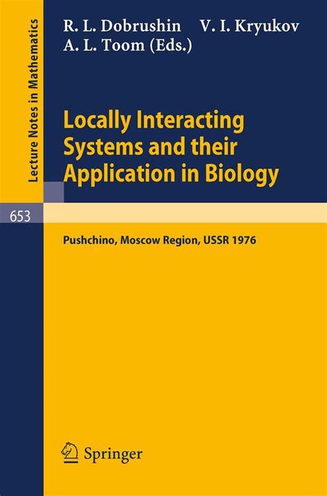 Locally Interacting Systems and Their Application in Biology Proceedings of the School-Seminar on Ma Reader
