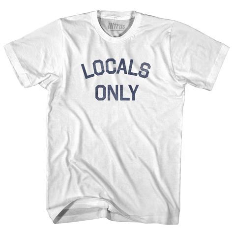 Locals Only Shirt: A Symbol of Local Pride and Community Spirit